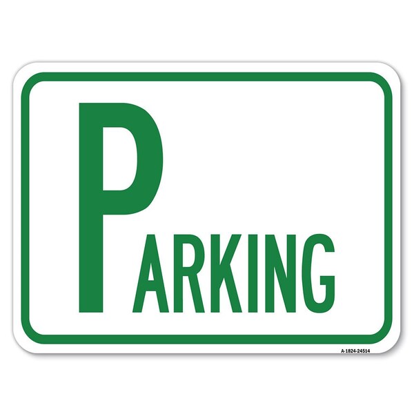 Parking Heavy-Gauge Aluminum Rust Proof Parking Sign, 18" x 24", A-1824-24514